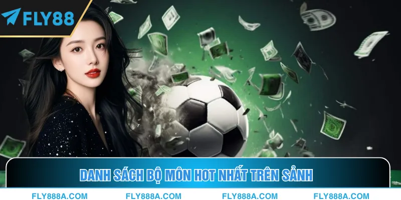 Bộ môn hot nhất được nhiều hội viên săn đón