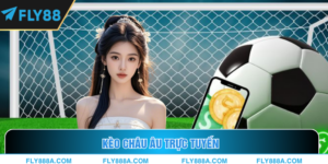 Kèo châu Âu trực tuyến